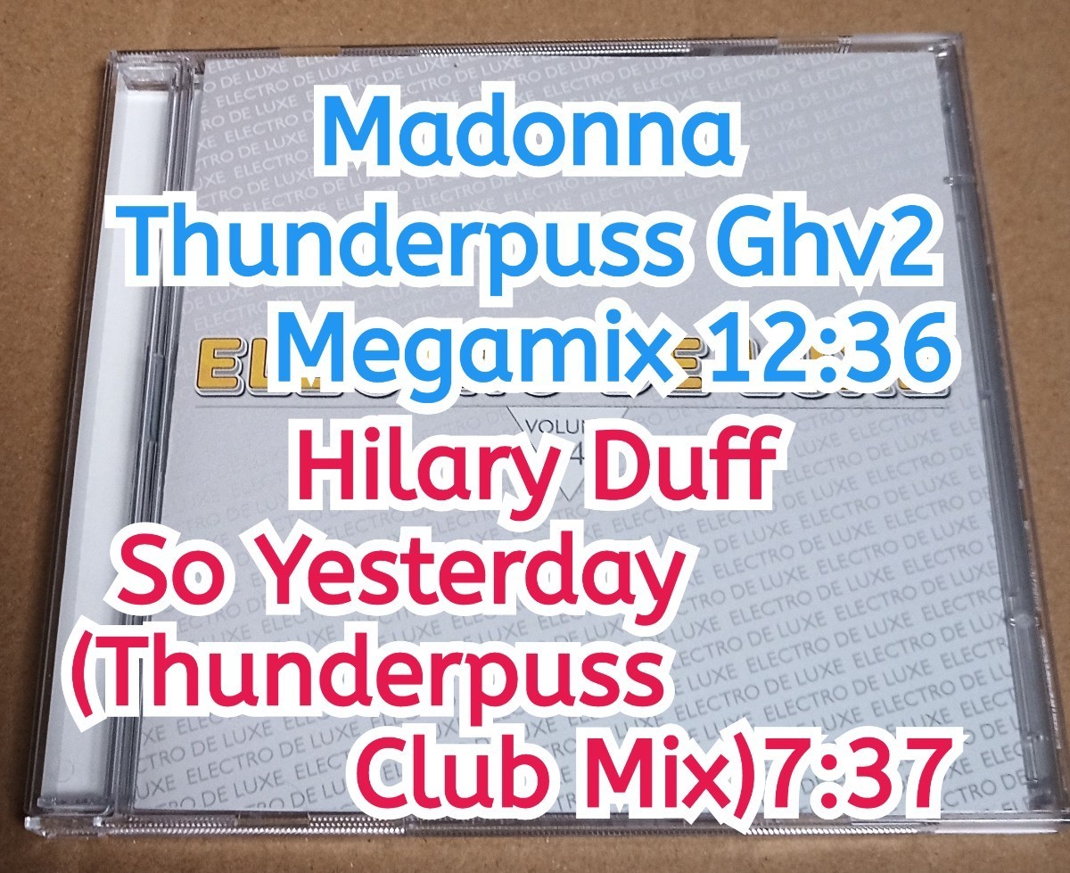 Madonna/Thunderpuss Ghv2 Megamix(12:36)収録 Enrique Iglesias,Gloria Estefan,Hilary Duff,ALMIGHTY【Electro De Luxe Vol 14】マドンナ