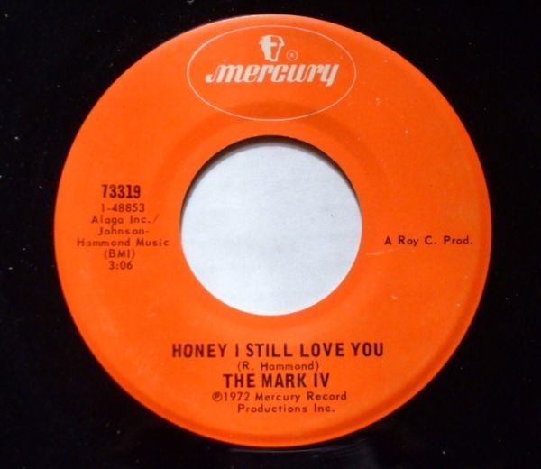 Group Soul / Funk 45 ★★ THE MARK IV - HONEY I STILL LOVE YOU（MERCURY）★★ グループ・ソウル / ファンク 7” シングル盤_画像1