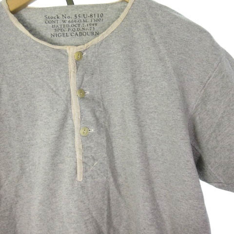ナイジェルケーボン NIGEL CABOURN Tシャツ カットソー ヘンリーネック 半袖 無地 グレー 46 メンズ_画像4