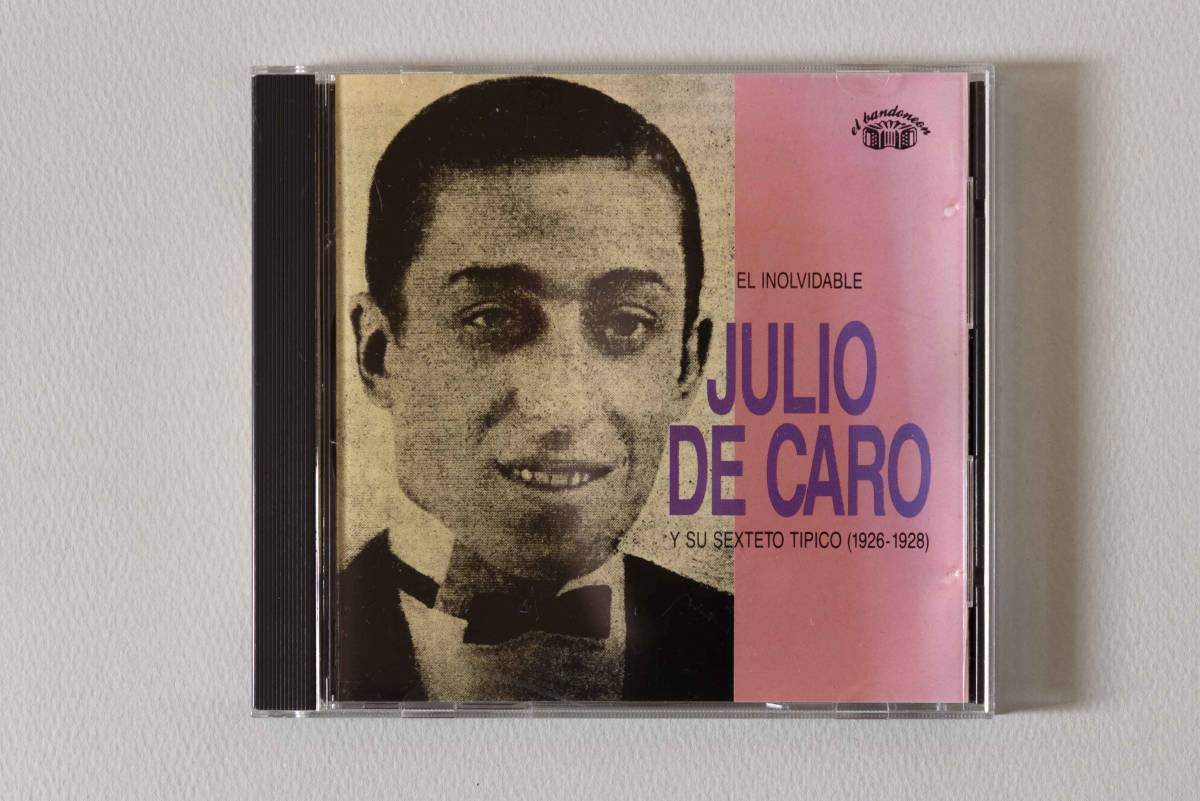 フリオ・デ・カロ楽団 / JULIO DE CARO y su SEXTETO TIPICO 1926-1928 EL BANDONEON EBCD 6 タンゴ　TANGO_画像1