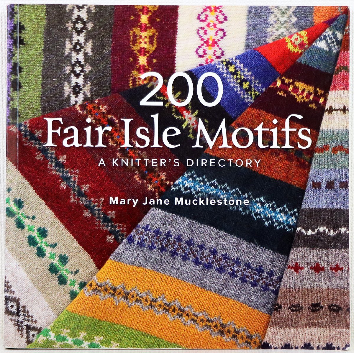 P♪中古品♪洋書 編み物 『200 Fair Isle Motifs A KINITTER’S DIRECTORY』 出版社：INTERWEAVE 著者：Mary Jane Mucklestone 言語：英語_画像1
