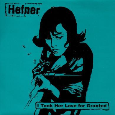 即決！HEFNER / I TOOK HER LOVE FOR GRANTED [7”] ネオアコ ギターポップ UKインディー LO-FI_画像1