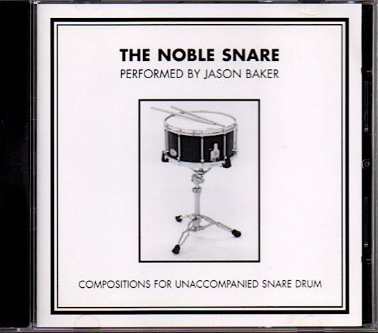 「The Noble Snare Performed By Jason Baker」Compositions For Unaccompanied Snare Drum/スネアドラム/パーカッション