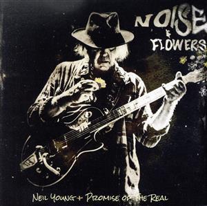 【輸入盤】Ｎｏｉｓｅ　Ａｎｄ　Ｆｌｏｗｅｒｓ／ニール・ヤング_画像1