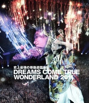 史上最強の移動遊園地　ＤＲＥＡＭＳ　ＣＯＭＥ　ＴＲＵＥ　ＷＯＮＤＥＲＬＡＮＤ　２０１１（Ｂｌｕ－ｒａｙ　Ｄｉｓｃ）／ＤＲＥＡＭＳ　_画像1