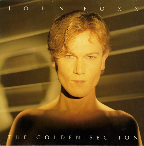 UKオリジナルLP！John Foxx / The Golden Section 83年【Virgin / V2233】Ultravox ジョン・フォックス シンセ・ポップ ニューウェーブ_画像1