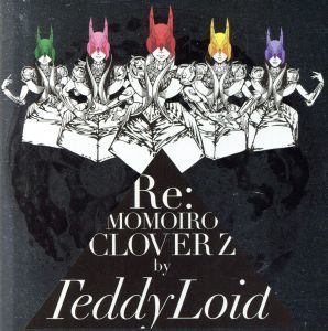 Ｒｅ：ＭＯＭＯＩＲＯ　ＣＬＯＶＥＲ　Ｚ／ＴｅｄｄｙＬｏｉｄ_画像1