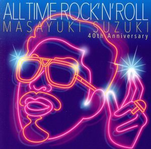 ＡＬＬ　ＴＩＭＥ　ＲＯＣＫ　’Ｎ’　ＲＯＬＬ（初回生産限定盤）／鈴木雅之_画像1