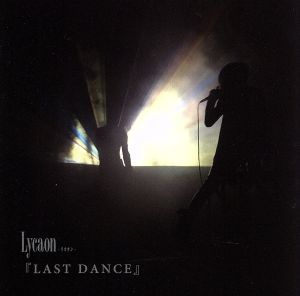 ＬＡＳＴ　ＤＡＮＣＥ（初回限定盤）（ＤＶＤ付）／Ｌｙｃａｏｎ_画像1