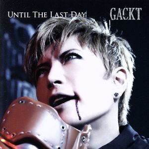 ＵＮＴＩＬ　ＴＨＥ　ＬＡＳＴ　ＤＡＹ／Ｇａｃｋｔ_画像1