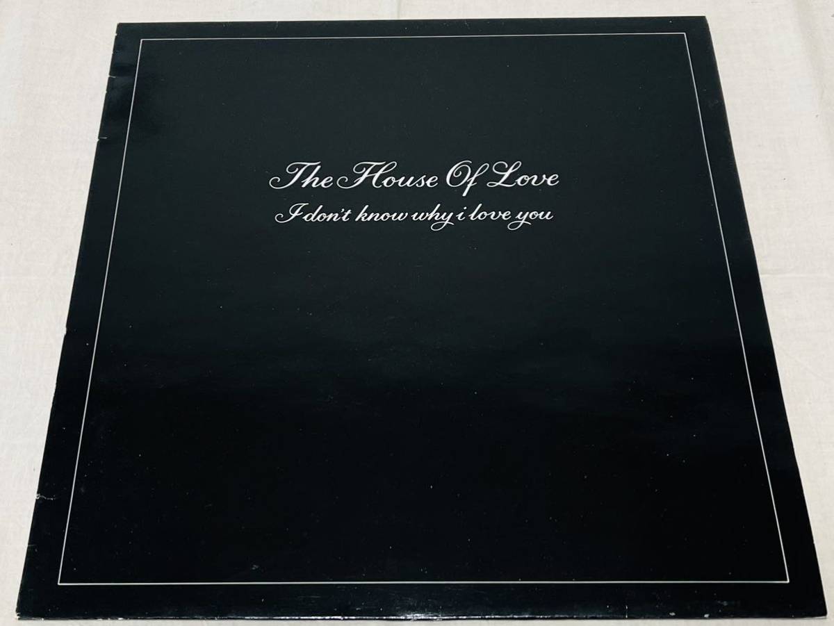 THE HOUSE OF LOVE★ハウスオブラヴ★I DON'T KNOW WHY I LOVE YOU★sercrets★I can't stand it★HOL212★12インチ★シューゲイザー_画像1