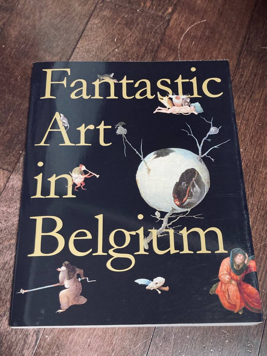 Fantastic Art in Belgium 「ベルギー奇想の系譜　ボスからマグリット、ヤン・ファーブルまで」図録　_画像1