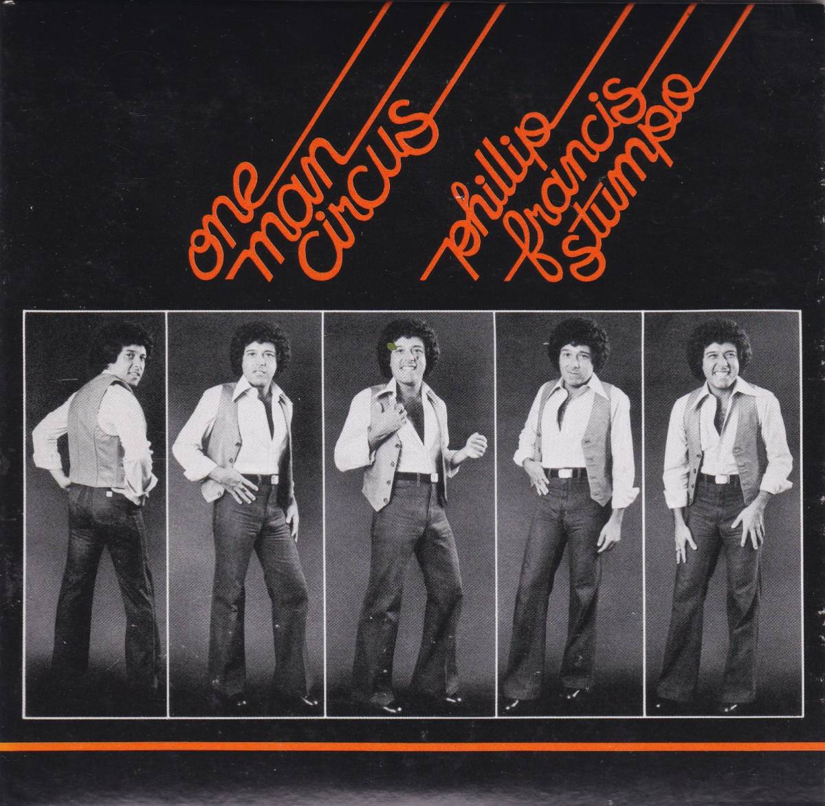 Rare Groove/フリーソウル/ライトメロウ/AOR■PHILLIP FRANCIS STUMPO / One Man Circus (1978) 廃盤 紙ジャケット!! 監修&解説: 金澤寿和_画像1