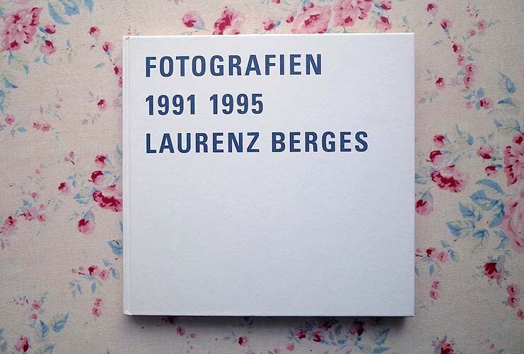 46127/ローレンツ・ベルゲス 写真展 Laurenz Berges Fotogerafien 1991-1995 Schirmer/Mosel 2000年 初版 ドイツ現代美術 写真集_画像1