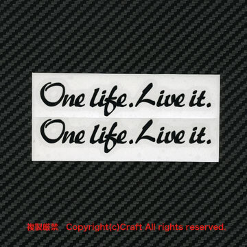 One life.Live it./ステッカー（10cm/2枚セット/黒、ブラック）//屋外耐候素材_画像2