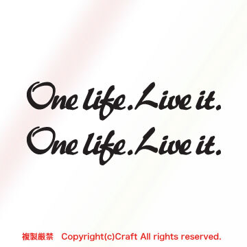 One life.Live it./ステッカー（10cm/2枚セット/黒、ブラック）//屋外耐候素材_画像1