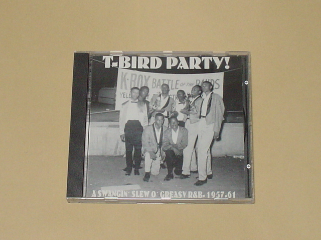 50'S ROCK,SOUL：T-BIRD PARTY! - A SWANGIN' SLEW O' GREASY R&B - 1957-61(美品,CRYPT RECORDS,SATCH ARNOLD,QUARTER NOTES,DAVEY JONES)_画像1