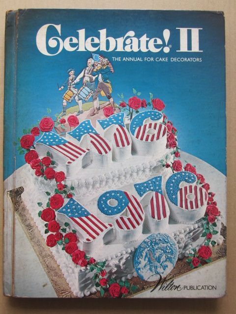 ◆【希少】【英語版】Celebrate! Ⅱ / THE ANNUAL FOR CAKE DECORATORS 1975年 ハードカバー_画像1