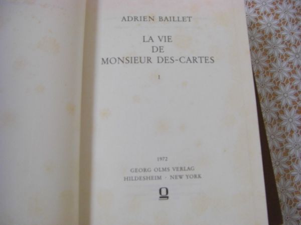 仏語洋書 La vie de Monsieur Des-Cartes 全2冊揃 Adrien Baillet アドリエン・バイエ デカルトの生涯 C12の画像4