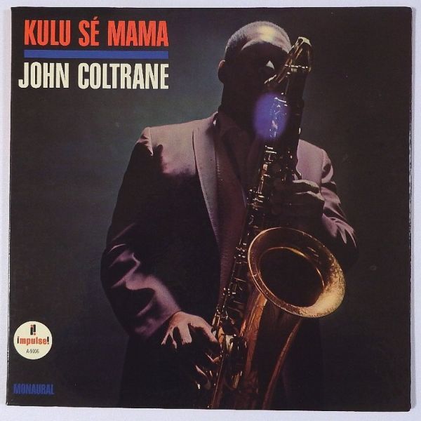 ★John Coltrane★Kulu Se Mama US-IMPULSE A-9106 (mono) !!!_画像1