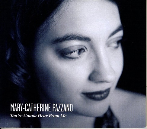 MARY CATHERINE PAZZANO / YOU'RE GONNA HEAR FROM ME Don Buchanan (p), Jason Hunter (sax), Pat Collins (b), Steve James (ds)_画像1