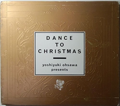 Dance To Christmas Yoshiyuki Ohsawa Presents(中古品)_画像1