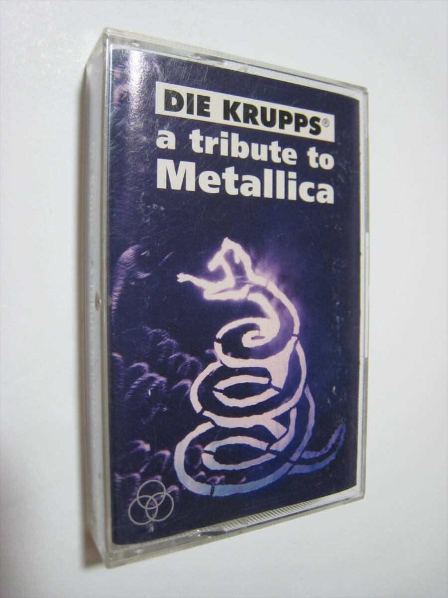 【カセットテープ】 DIE KRUPPS / A TRIBUTE TO METALLICA US版 ディー・クラップス ディ・クルップス トリビュート・トゥー・メタリカの画像1