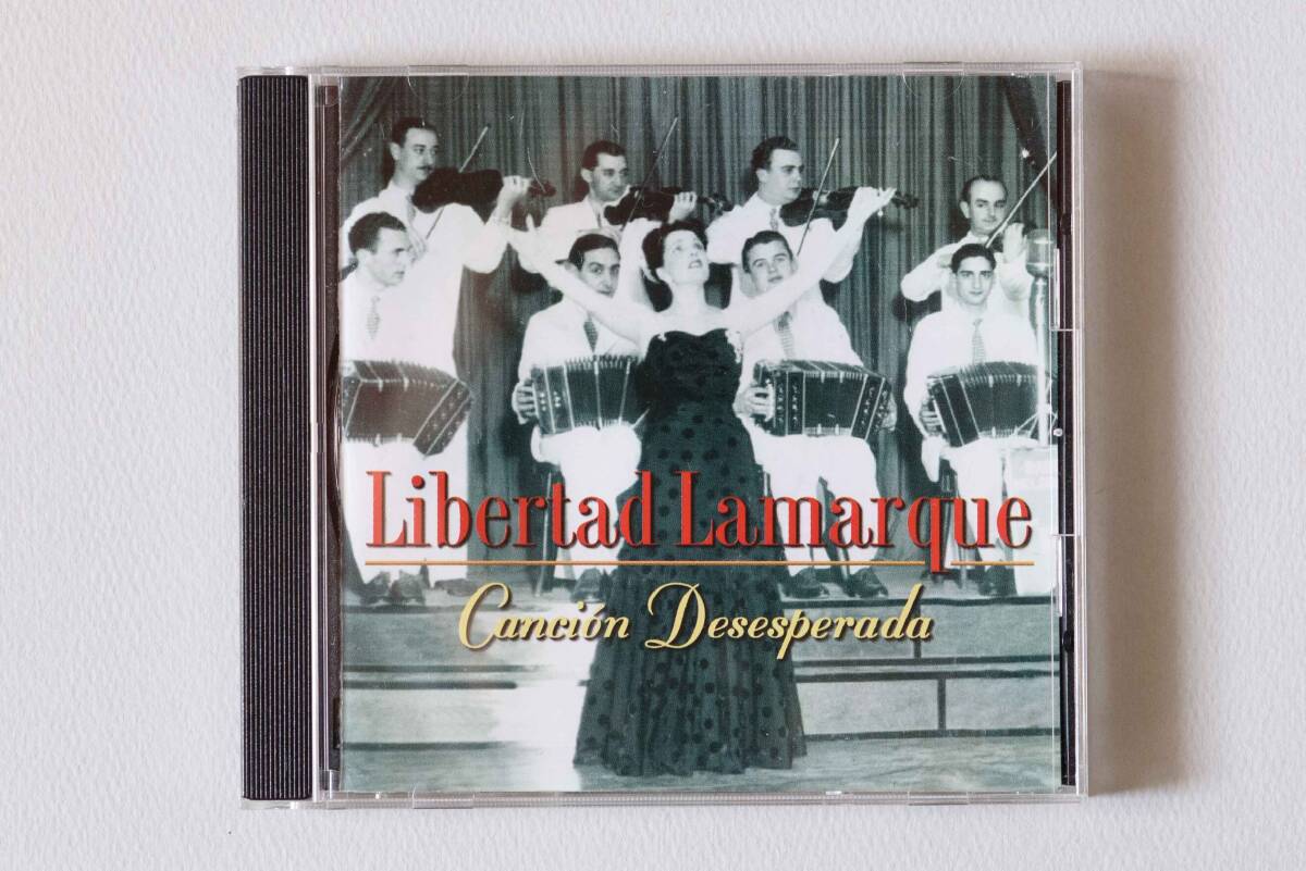 Cancion Desesperada / Libertad Lamarque リベルタ・ラマルケ 1926-1945  el banndoneon EBCD 115の画像1