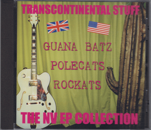 【新品/輸入盤CD】GUANA BATZ,POLECATS,ROCKATS/Transcontinental Stuff-The NV EP Collection_画像1