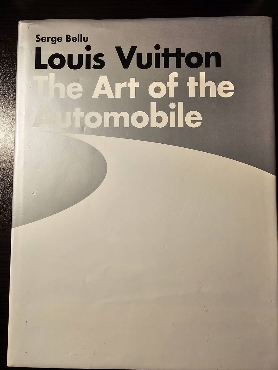 Louis Vuitton The Art of the Automobile / Serge Bellu ルイ・ヴィトン 自動車の芸術