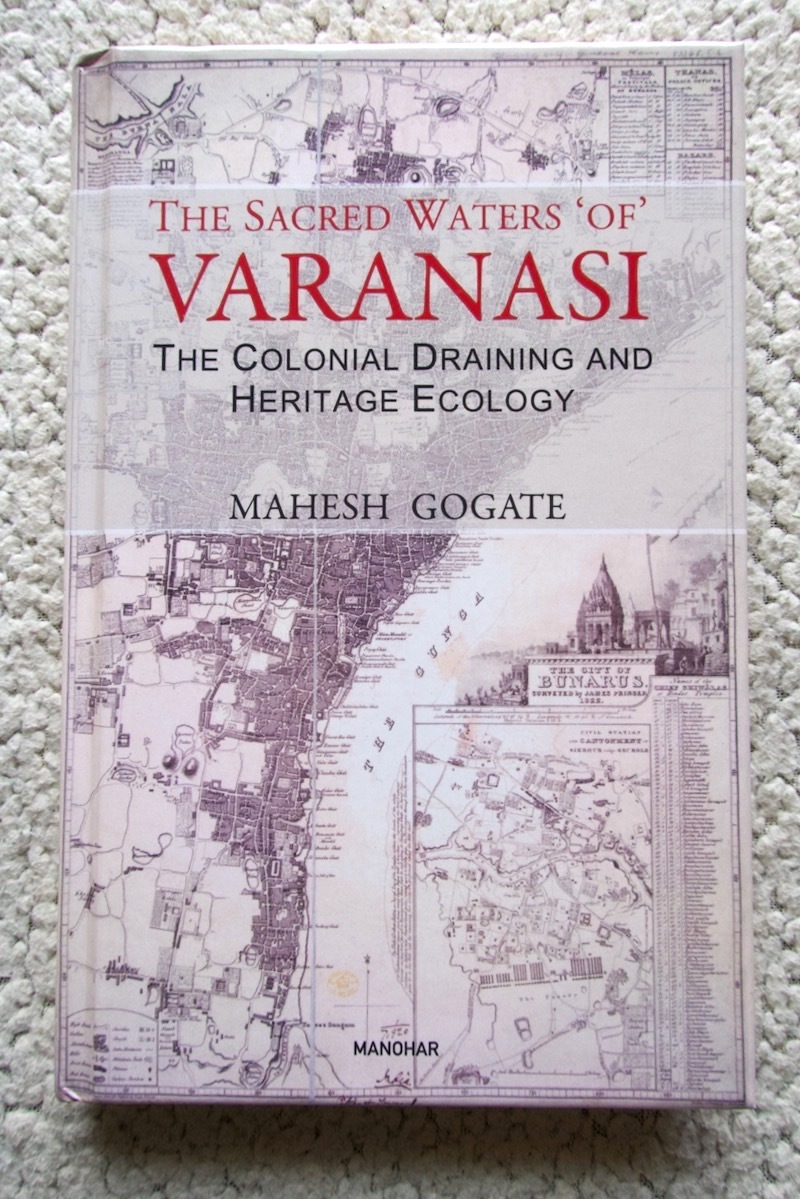 The Sacred Waters of Varanasi The Colonial Draining and Heritage Ecology (Manohar Publishers and Distributors) 洋書ハードカバー☆_画像1