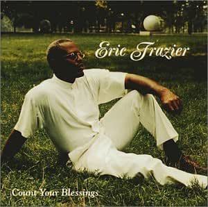 貴重廃盤 Eric Frazier Count Your Blessings  エリック フレジャー blues, swing, be-bop, R&B, and bossa. The cuts on his CDの画像1