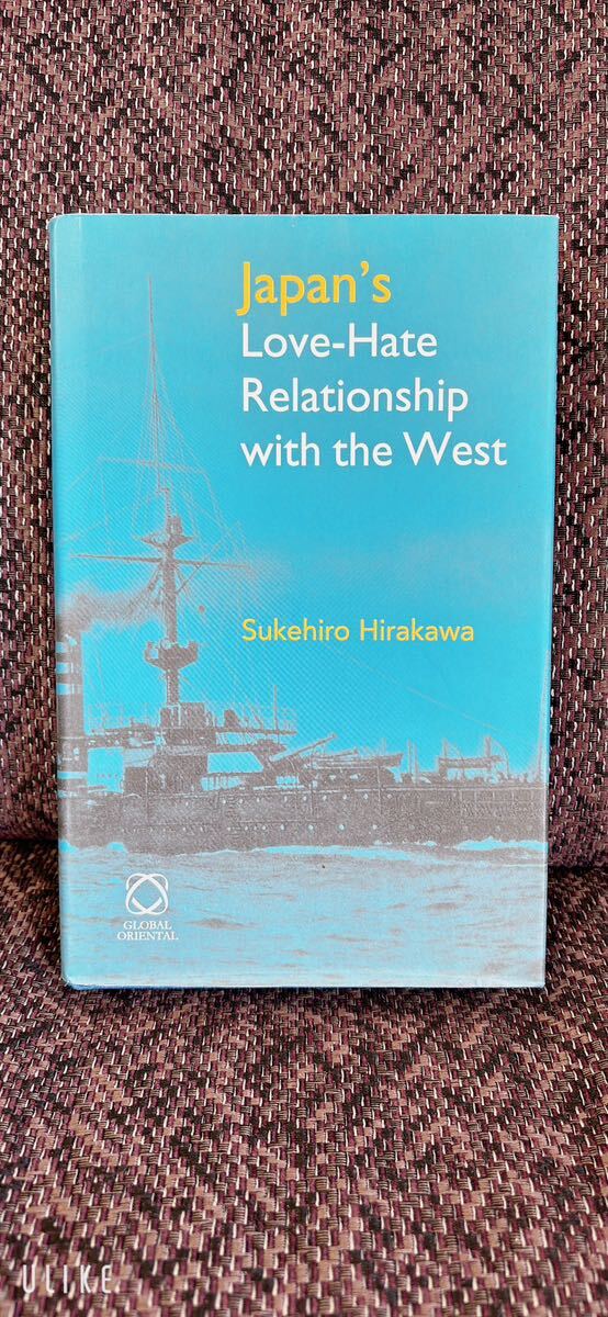  foreign book book@Japan*s Love-Hate Relationship with the West Sukehiro Hirakawa GLOBALORIENTAL