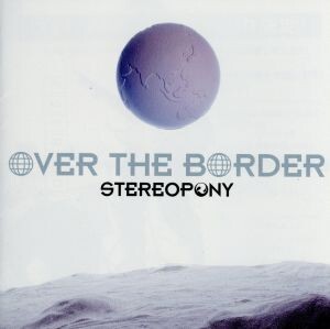 ＯＶＥＲ　ＴＨＥ　ＢＯＲＤＥＲ（初回生産限定盤）（ＤＶＤ付）／ステレオポニー_画像1