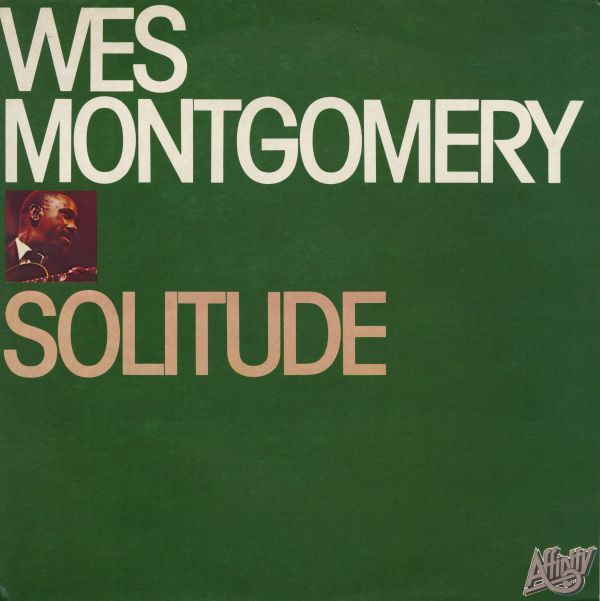 UKプレスLP！ Wes Montgomery / Solitude 79年【Affinity / AFF 18】 ジャズギター ジョニー・グリフィン ウェス・モンゴメリー_画像1