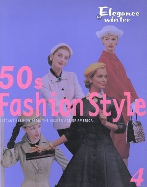 ５０ｓ　Ｆａｓｈｉｏｎ　Ｓｔｙｌｅ(４) ＥＬＥＧＡＮＴ　ＦＡＳＨＩＯＮ　ＦＲＯＭ　ＴＨＥ　ＧＯＬＤＥＮ　ＡＧＥ　ＯＦ　ＡＭＥＲＩＣ_画像1