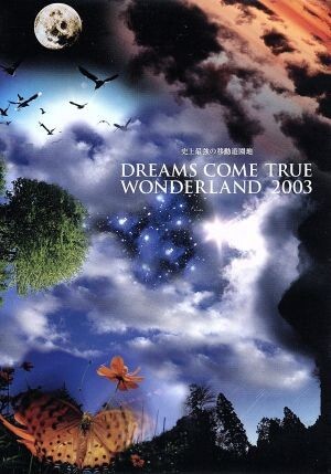 史上最強の移動遊園地　ＤＲＥＡＭＳ　ＣＯＭＥ　ＴＲＵＥ　ＷＯＮＤＥＲＬＡＮＤ　２００３／ＤＲＥＡＭＳ　ＣＯＭＥ　ＴＲＵＥ_画像1