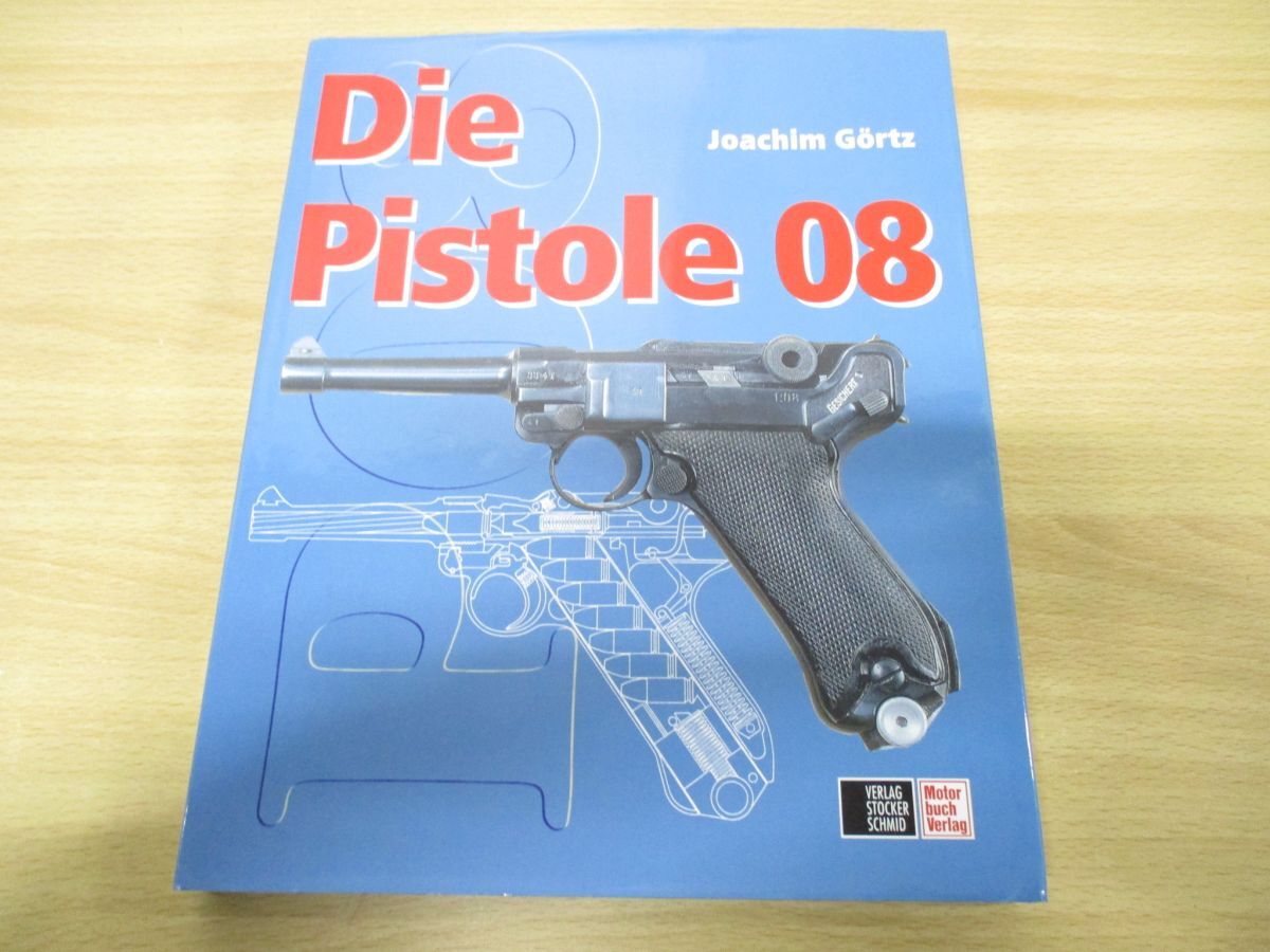 ▲01)【同梱不可】Die Pistole 08/Joachim Gortz/Motorbuch Verlag/2004年発行/洋書/ドイツ語/ピストル/A_画像1