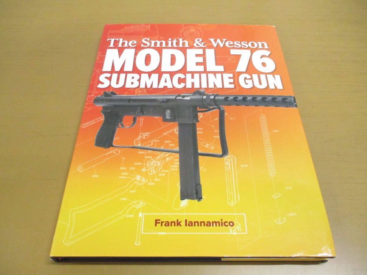 ▲01)【同梱不可】The Smith & Wesson Model 76 Submachine Gun/Frank Iannamico/洋書/S&W M76/スミス＆ウェッソン モデル76/Aの画像1