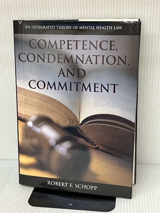 Competence, Condemnation, and Commitment: An Integrated Theory of Mental Health Law (LAW AND PUBLIC_画像1
