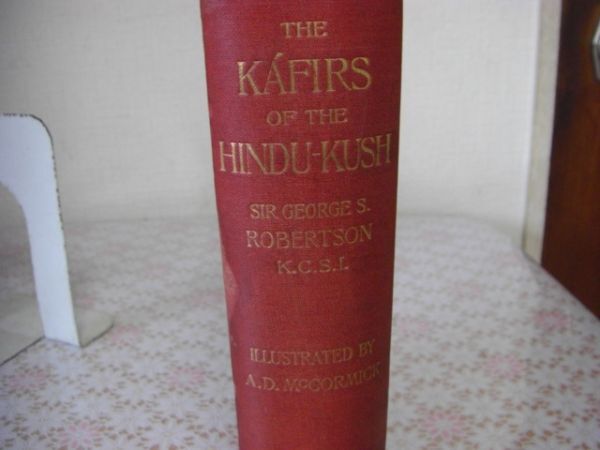 洋書 The Kafirs of the Hindu-Kush 1896年 ヒンドゥークシュ族のカーフィール George Scott Robertson B15