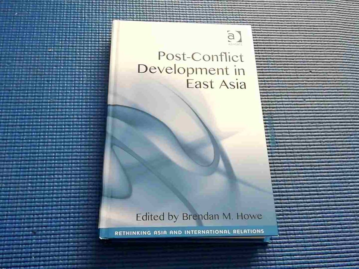 洋書 Post-Conflict Development in East Asia Brendan M. Howe 東アジアにおける紛争後の発展 英語 - 社会学 洋書 Post-Conflict Development in East Asia Brendan M. Howe 東アジアにおける紛争後の発展 英語 - 社会学