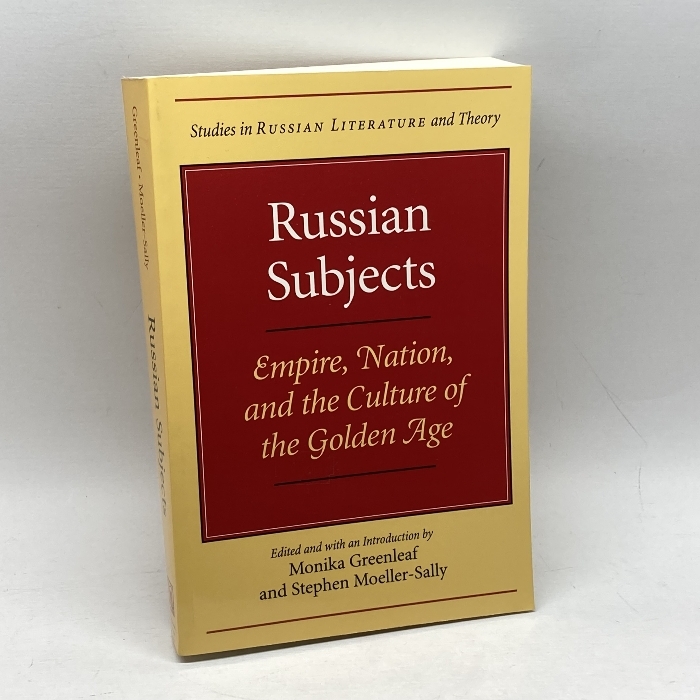 社会学 Russian Subjects: Empire, Nation, and the Culture of the Golden Age Northwestern University Press - 社会学 社会学 Russian Subjects: Empire, Nation, and the Culture of the Golden Age Northwestern University Press - 社会学