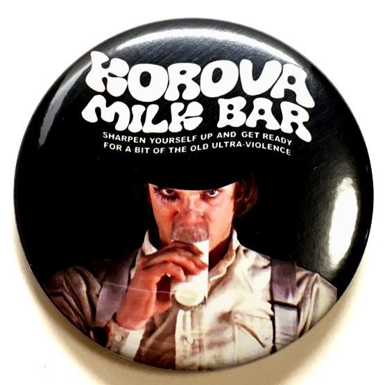 デカ缶バッジ 58mm 時計仕掛けのオレンジ Clockwork Orange KOROVA MILK BAR スタンリーキューブリック_画像1