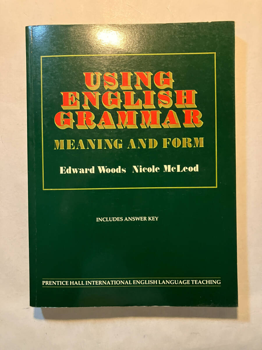 ●再出品なし 「USING ENGLISH GRAMMAR MEANING AND FORM INCLUDES ANSWER KEY」 E.WOODS/N.McLEOD：著 Prentice Hall：刊 1990年発行の画像1