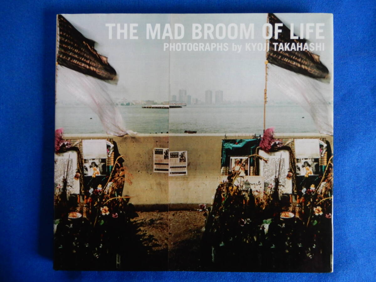 THE MAD BROOM OF LIFE 　高橋恭司　1999・１光琳社　_画像1