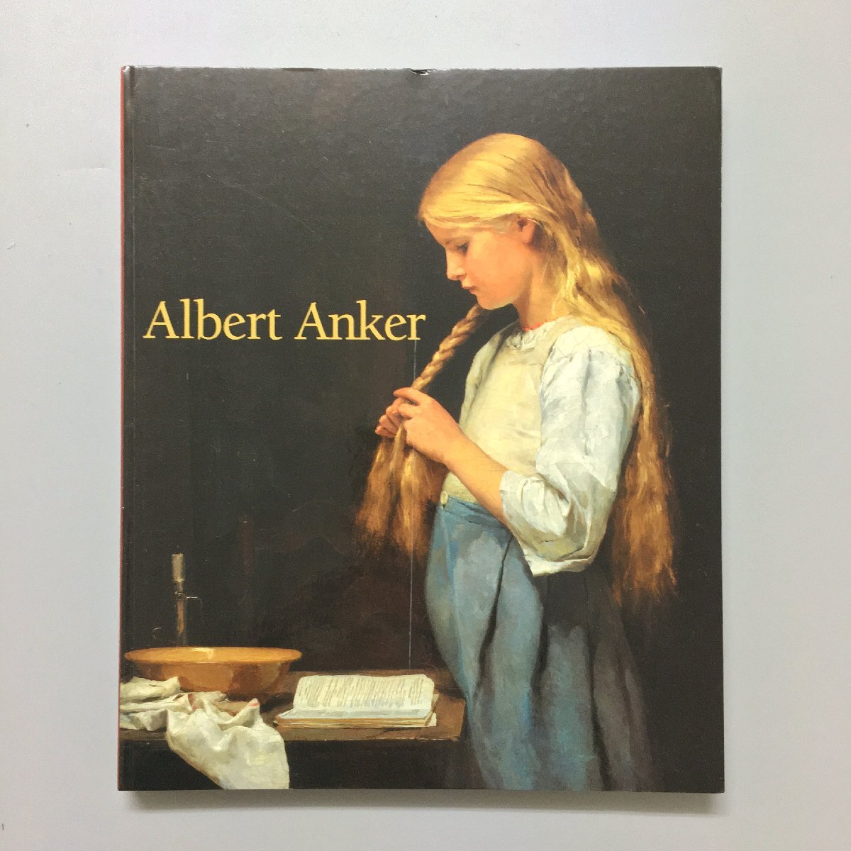 図録『アンカー展 Albert Anker』　Bunkamuraザミュージアム　2007年　図版102点フルカラー　　画集 作品集 展覧会カタログ_画像1