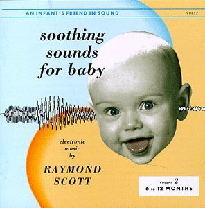 Soothing Sounds For Baby: Electronic Music By Raymond Scott, Vol. 2, 6(中古品)_画像1