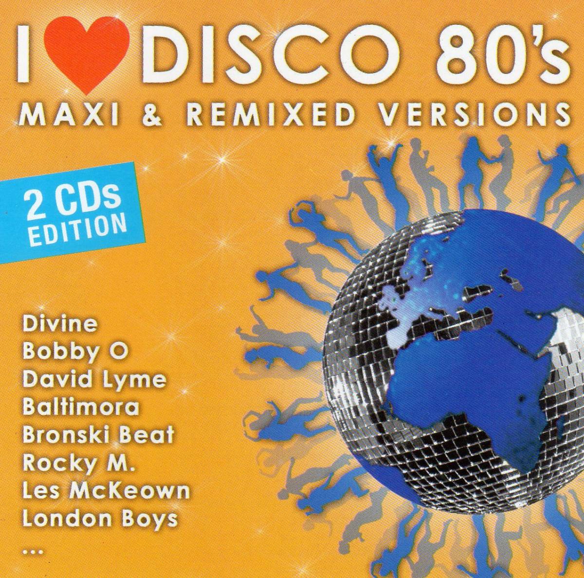 ユーロビート／ディスコ★I Love Disco 80's Maxi & Remixed Versions★ボビー・O.ディヴァイン.サブリナ.ステーシーQ.ブルー・システム_画像1