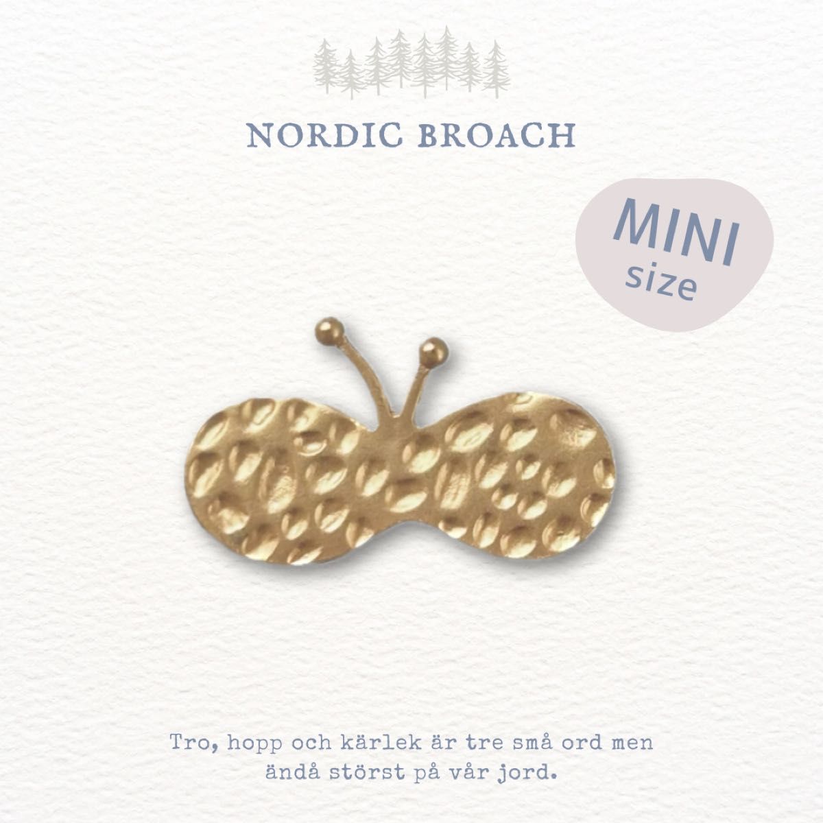 Nordic broach 北欧風 ブローチ miniちょうちょ マットゴールド ミナペルホネンお好きな方に